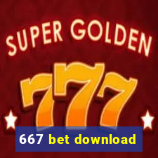 667 bet download